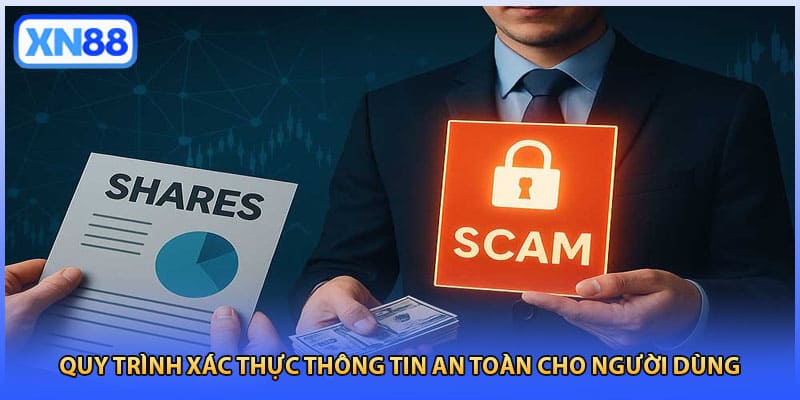 Quy trình xác thực thông tin an toàn cho người dùng